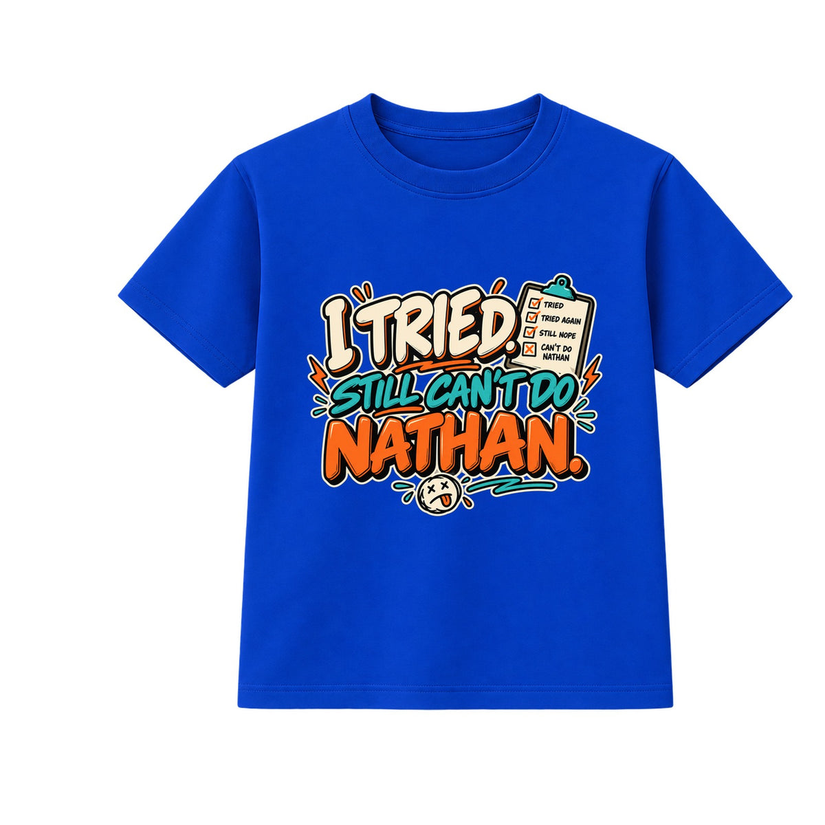 I Tried Still Can't Do Nathan adult slogan t-shirt - Blue