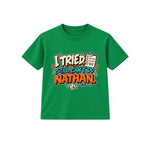 I Tried Still Can't Do Nathan adult slogan t-shirt - Green