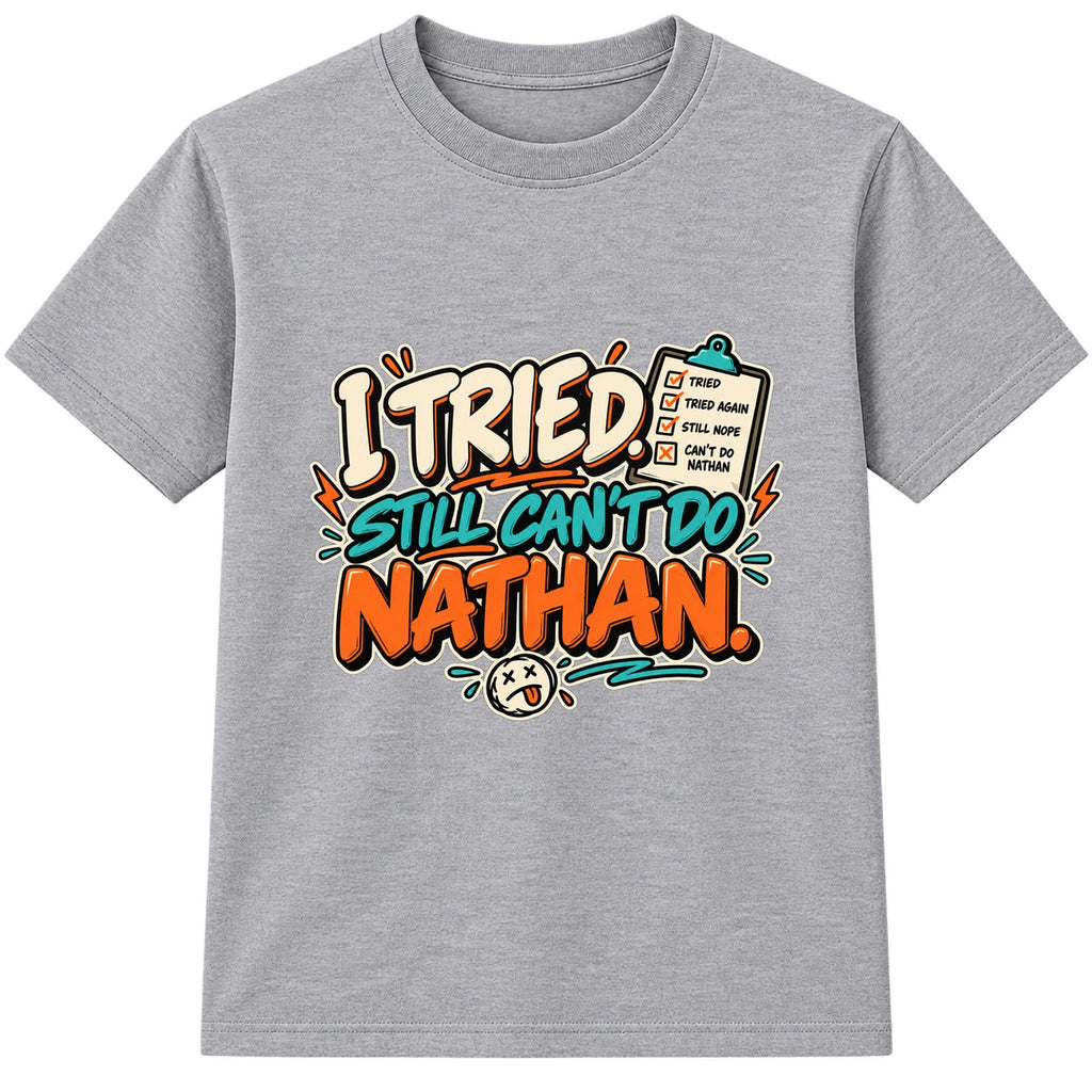 I Tried Still Can't Do Nathan adult slogan t-shirt - Heather Grey