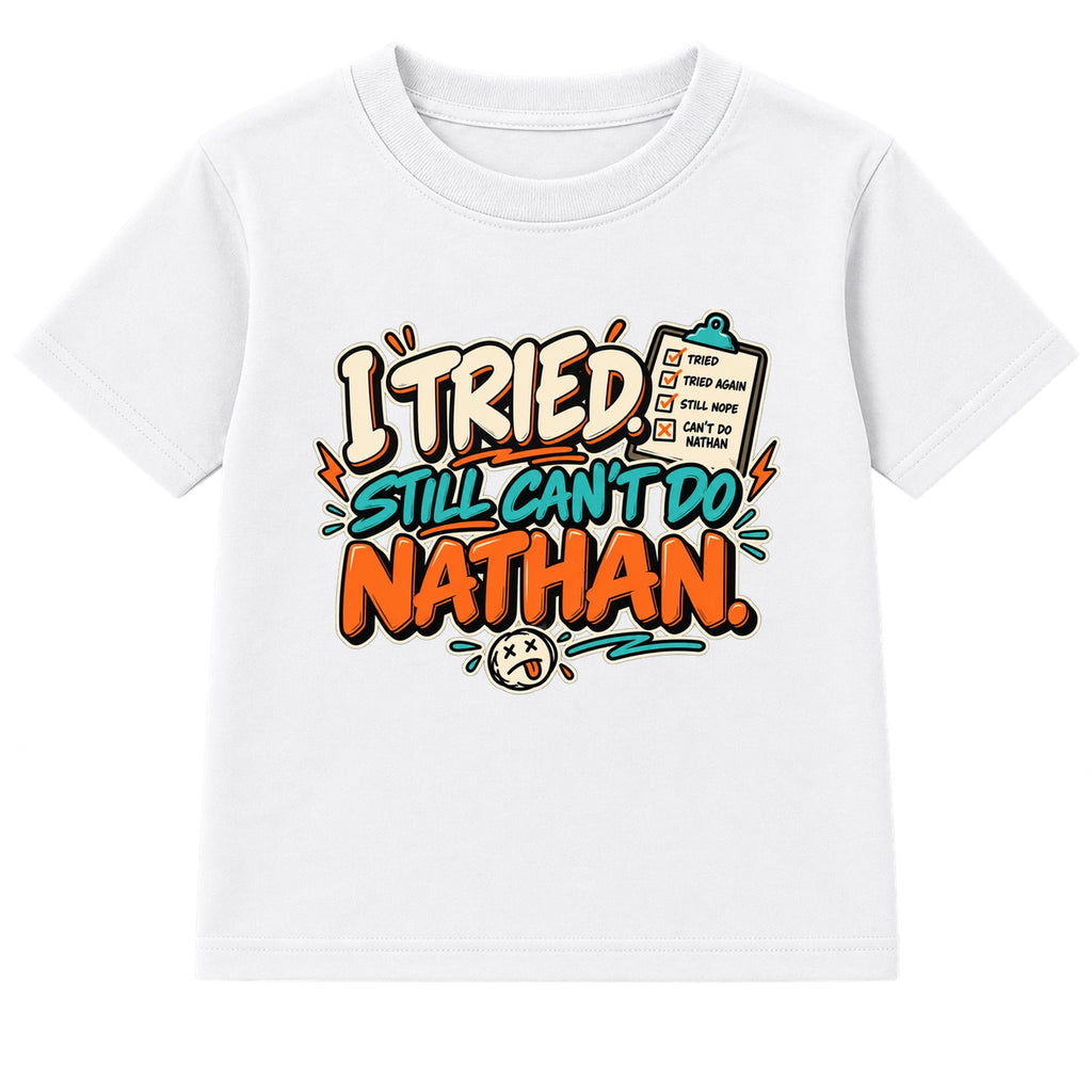 I Tried Still Can't Do Nathan adult slogan t-shirt - White