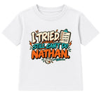 I Tried Still Can't Do Nathan adult slogan t-shirt - White